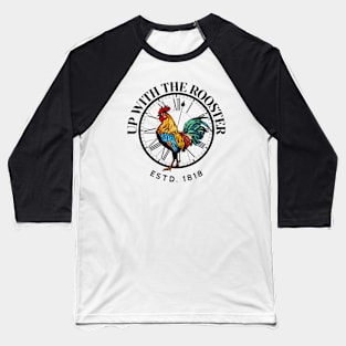 Up with the rooster Baseball T-Shirt